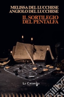 Il sortilegio del pentalfa libro di Del Lucchese Angiolo; Del Lucchese Melissa