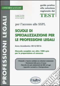 SSPL. Scuole di specializzazione per le professioni legali. Anno accademico 2015/2016 libro di Levita Luigi