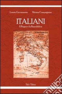 Italiani. Il Regno e la Repubblica libro di Giovannone Loreto; Compagnino Miriam