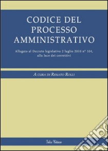 Codice del processo amministrativo libro di Rolli R. (cur.)