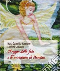 Il regno delle fate e le avventure di Nemina libro di Mangione M. Concetta; Sardanelli Caterina