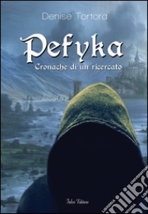 Pefyka. Cronache di un ricercato libro di Tortora Denise