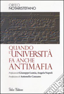 Quando l'università fa anche antimafia libro di Notaristefano Orfeo