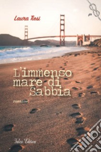 L'immenso mare di sabbia libro di Tiesi Laura