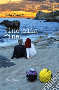 Fino alla fine libro di Rotundo Sara