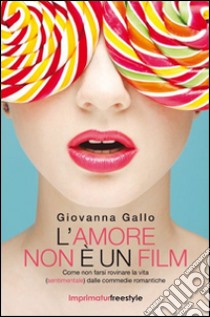 L'amore non è un film libro di Gallo Giovanna