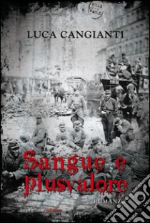 Sangue e plusvalore libro di Cangianti Luca