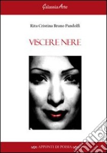 Viscere nere libro di Bruno Pandolfi Rita C.