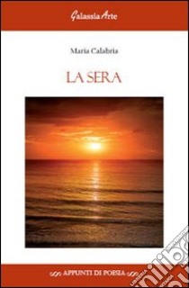 La sera libro di Calabria Maria