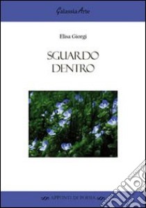 Sguardo dentro libro di Giorgi Elisa