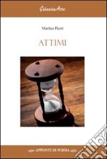 Attimi libro di Fiori Marisa