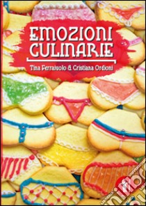 Emozioni culinarie libro di Ferraiuolo Tina; Ordioni Cristiana