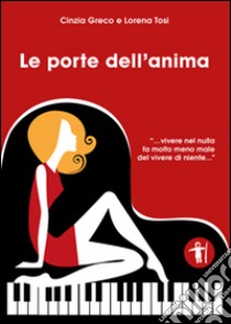 Le porte dell'anima libro di Greco Cinzia; Tosi Lorena