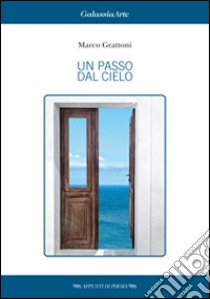 Un passo dal cielo libro di Grattoni Marco