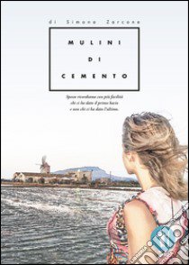 Mulini di cemento libro di Zarcone Simona