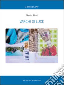 Varchi di luce libro di Fiori Marisa