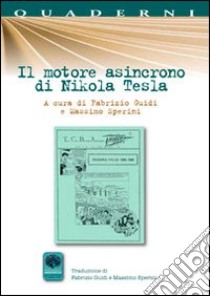 Il motore asincrono di Nikola Tesla libro di Tesla Nikola; Sperini M. (cur.)