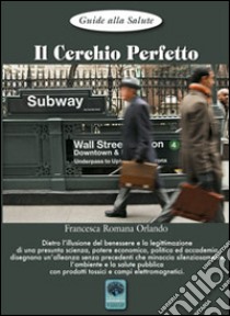 Il cerchio perfetto libro di Orlando Francesca Romana