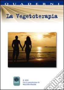 La vegetoterapia libro di Frank Walter