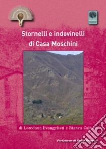 Storie e indovinelli di Casa Moschini libro di Evangelisti Loredana; Calistri Bianca