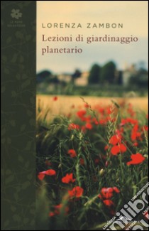 Lezioni di giardinaggio planetario libro di Zambon Lorenza