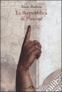 La Repubblica di Platone libro di Badiou Alain; Bussoni I. (cur.)