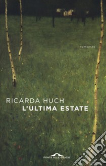 L'ultima estate libro di Huch Ricarda