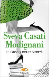 Il gioco delle verità libro di Casati Modignani Sveva