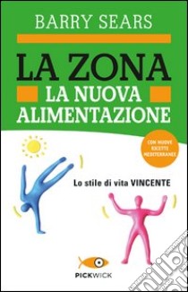 La Zona. La nuova alimentazione libro di Sears Barry