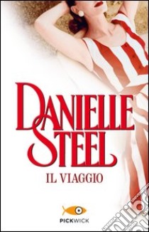 Il viaggio libro di Steel Danielle