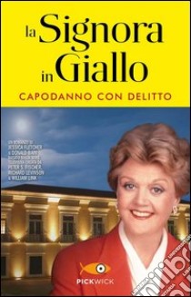 Capodanno con delitto. La signora in giallo libro di Fletcher Jessica; Bain Donald