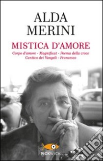 Mistica d'amore libro di Merini Alda