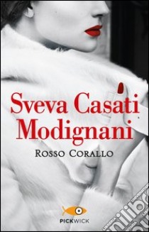 Rosso corallo libro di Casati Modignani Sveva