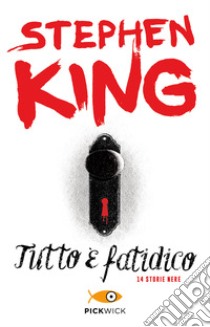 Tutto è fatidico. 14 storie nere libro di King Stephen