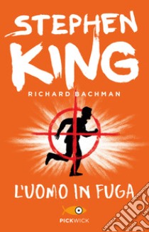 L'uomo in fuga libro di King Stephen