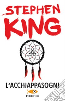 L'acchiappasogni libro di King Stephen