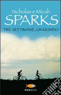 Tre settimane, un mondo libro di Sparks Nicholas; Sparks Micah