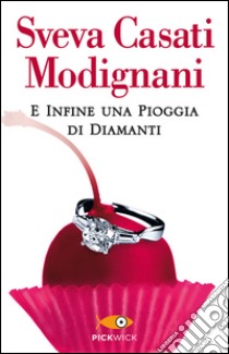 E infine una pioggia di diamanti libro di Casati Modignani Sveva