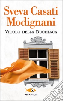 Vicolo della Duchesca libro di Casati Modignani Sveva