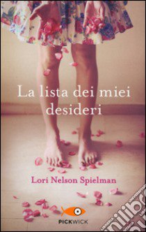 La lista dei miei desideri libro di Nelson Spielman Lori