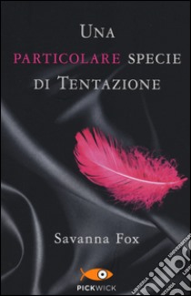 Una particolare specie di tentazione. The Girls Book Club. Vol. 1 libro di Fox Savanna