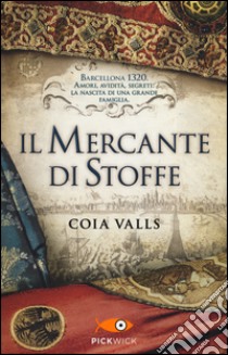 Il mercante di stoffe libro di Valls Coia