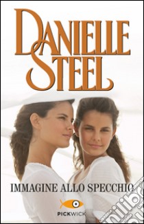 Immagine allo specchio libro di Steel Danielle