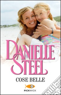 Cose belle libro di Steel Danielle