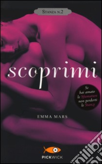 Scoprimi. Stanza n. 2. La trilogia delle stanze libro di Mars Emma