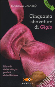 Cinquanta sbavature di Gigio-Cinquanta smagliature di Gina libro di Calabrò Rossella