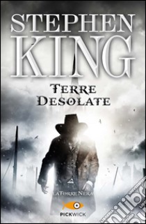 Terre desolate. La torre nera. Vol. 3 libro di King Stephen