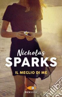 Il meglio di me libro di Sparks Nicholas