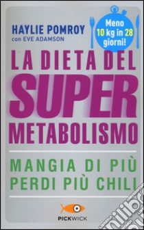 La dieta del supermetabolismo libro di Pomroy Haylie; Adamson Eve