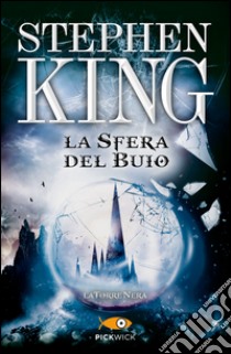 La sfera nel buio. La torre nera. Vol. 4 libro di King Stephen